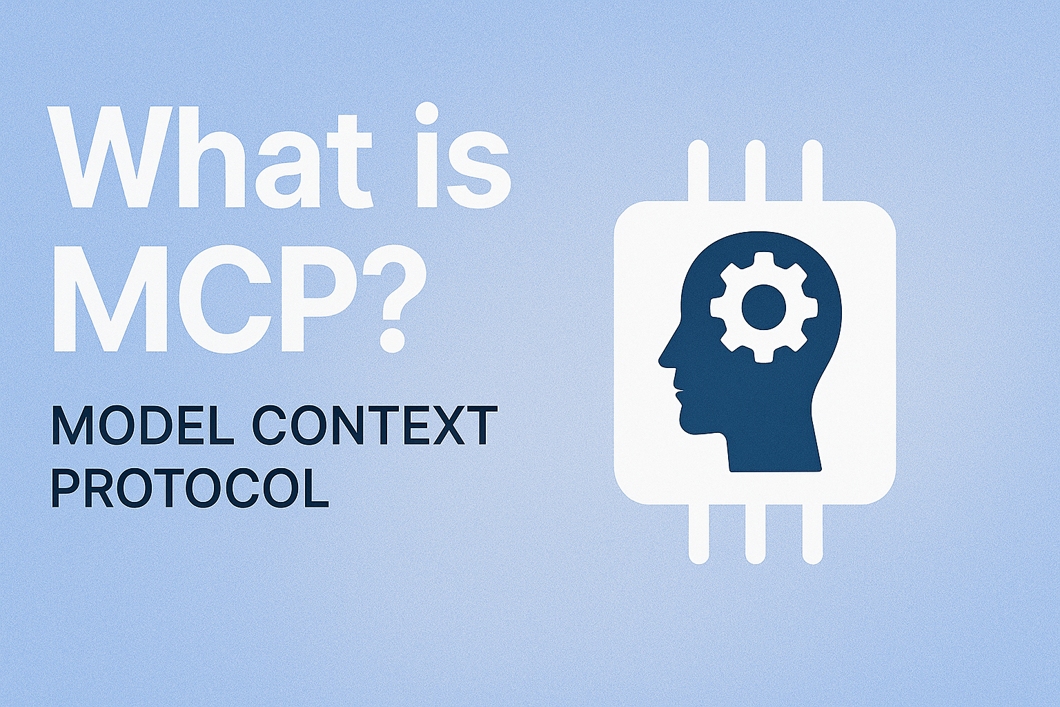 Landscape thumbnail with the title ‘What is MCP? MODEL CONTEXT PROTOCOL’ in bold white and black text on a blue gradient background, featuring a human head silhouette with a gear inside, symbolizing AI and automation